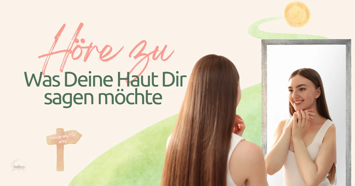 Deine Haut als Spiegel der Seele – Hoere die Botschaften Deiner HautStadt ganzheitliche Hautpflege Haut verstehen naelco skinfood.webp