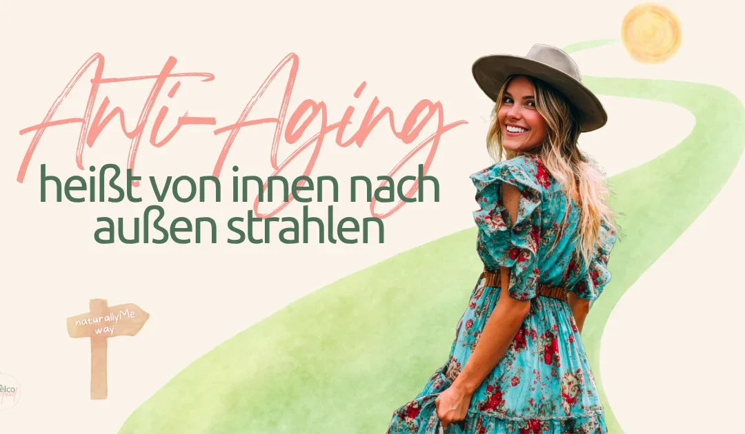 Ein anderes Verständnis von Altern – ganzheitliches Anti-Aging