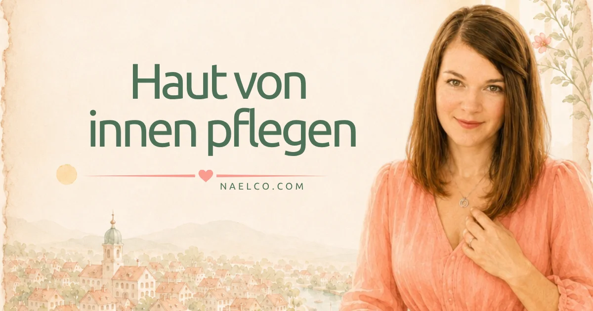 Haut von innen pflegen Naturkosmetik Haut verstehen naelco skinfood.webp